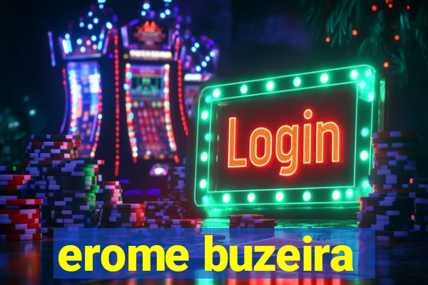erome buzeira